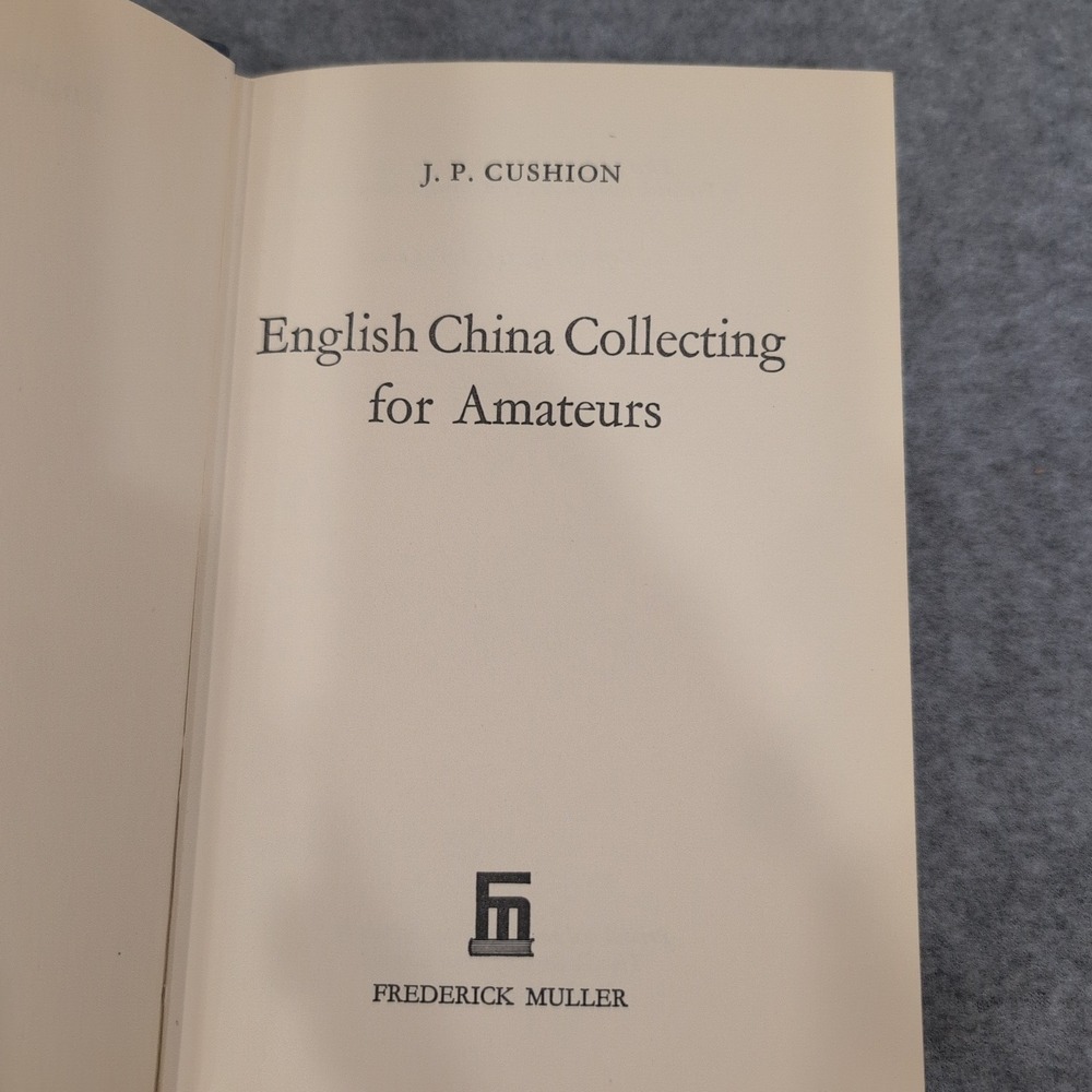 J P Cushion English China Collecting for Amateurs Book 1971 Signed by Author‎ - Picture 5 of 12